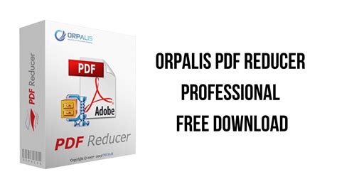 Free access of the transportable Orpalis Pdf Reducer Professional 3.0